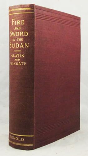 Image du vendeur pour FIRE AND SWORD IN THE SUDAN A PERSONAL NARRATIVE OF FIGHTING AND SERVING THE DERVISHES. 1879-1895. mis en vente par Buddenbrooks, Inc.