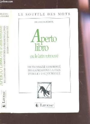 Seller image for APERTO LIBRO OU LE LATIN RETROUVE. DICTIONNAIRE COMMENT DES EXPRESSIONS LATINES D'HIER ET D'AUJOURD'HUI for sale by Le-Livre