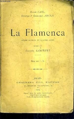 Image du vendeur pour LA FLAMENCA DRAME MUSICAL EN QUATRE ACTES - MUSIQUE DE LUCIEN LAMBERT. mis en vente par Le-Livre