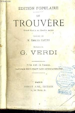 Immagine del venditore per LE TROUVERE GRAND OPERA EN QUATRE ACTES - PAROLES DE EMILIEN PACINI - MUSIQUE DE G.VERDI - PARTITION POUR CHANT SANS ACCOMPAGNEMENT / EDITION POPULAIRE. venduto da Le-Livre