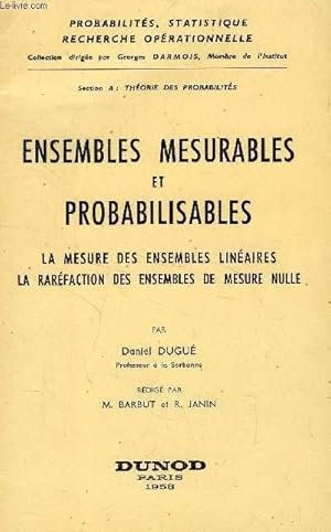 Imagen del vendedor de ENSEMBLES MESURABLES ET PROBABILISABLES, LA MESURE DES ENSEMBLES LNEAIRES, LA RAREFACTION DES ENSEMBLES DE MESURE NULLE a la venta por Le-Livre