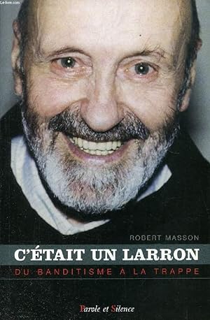 Bild des Verkufers fr C'ETAIT UN LARRON !, DU BANDITISME A LA TRAPPE, FRERE GREGOIRE zum Verkauf von Le-Livre