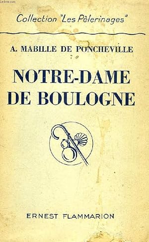 NOTRE-DAME DE BOULOGNE by MABILLE DE PONCHEVILLE A.: bon Couverture ...