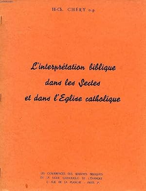 Seller image for L'INTERPRETATION BIBLIQUE DANS LES SECTES ET L'EGLISE CATHOLIQUE for sale by Le-Livre