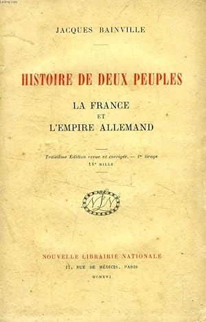 Immagine del venditore per HISTOIRE DE DEUX PEUPLES, LA FRANCE ET L'EMPIRE ALLEMAND venduto da Le-Livre