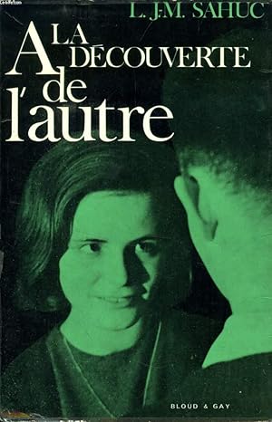 Bild des Verkufers fr A LA DECOUVERTE DE L'AUTRE, PROBLEMES DE L'ADOLESCENCE zum Verkauf von Le-Livre