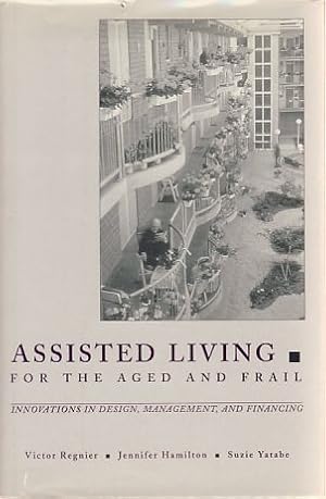 Seller image for Assisted living for the aged and frail. Innovations in design, management, and financing. for sale by Fundus-Online GbR Borkert Schwarz Zerfa