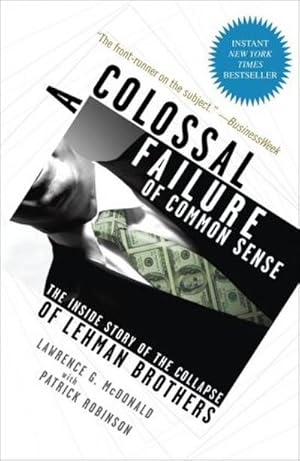 Image du vendeur pour A Colossal Failure of Common Sense : The Inside Story of the Collapse of Lehman Brothers mis en vente par AHA-BUCH GmbH