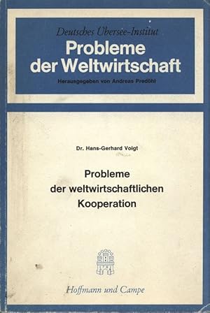 Imagen del vendedor de Proleme der weltwirtschaftlichen Kooperation. Probleme der Weltwirtschaft des Deutschen bersee-Instituts. a la venta por Antiquariat Bookfarm