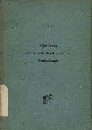 Seller image for Zehn Jahre Sowjetische Besatzungszone: Politik - Wirtschaft - Kultur - Rechtwesen. for sale by Antiquariat Bookfarm