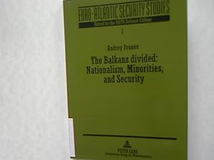 Bild des Verkufers fr The Balkans divided: Nationalism, Minorities, and Security. zum Verkauf von Antiquariat Bookfarm