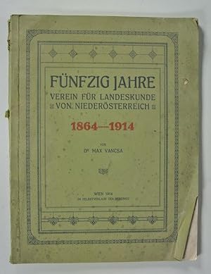 Immagine del venditore per Fnfzig Jahre Verein fr Landeskunde von Niedersterreich, 1864-1914. [Festschrift, Grndungs- und Vereinsgeschichte] venduto da Antiquariat Bookfarm