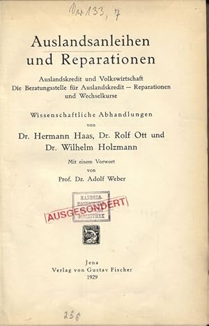 Imagen del vendedor de Auslandsanleihen und Reparationen. Auslandskredit und Volkswirtschaft. Die Beratungsstelle fr Auslandskredit - Reparationen und Wechselkurse. Wissenschaftliche Abhandlungen. Mit einem Vorwort von Prof. Dr. Adolf Weber. a la venta por Antiquariat Bookfarm