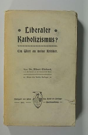 Seller image for Liberaler Katholizismus? Ein Wort an meine Kritiker. for sale by Antiquariat Bookfarm