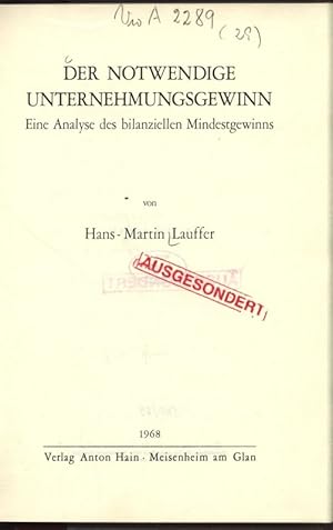 Imagen del vendedor de Der Notwendige Unternehmungsgewinn. Eine Analyse des bilanziellen Mindestgewinns. Schriften zur wirtschaftswissenschaftlichen Forschung, Band 29. a la venta por Antiquariat Bookfarm