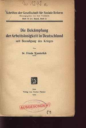 Imagen del vendedor de Die Bekmpfung der Arbeitslosigkeit in Deutschland seit Beendigung des Krieges. Schriften der Gesellschaft fr Soziale Reform, Heft 75 (11. Band, Heft1) a la venta por Antiquariat Bookfarm