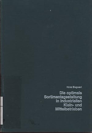 Seller image for Die Optimale Sortimentsgestaltungs in industriellen Klein- und Mittelbetrieben. Schriftenreihe "Planung und Kontrolle in der Unternehmung", Band 3. for sale by Antiquariat Bookfarm