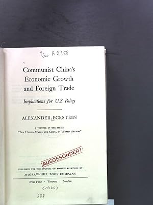 Bild des Verkufers fr Communist Chinas Economic Growth and Foreign Trade. Implications for U.S. Policy. zum Verkauf von Antiquariat Bookfarm