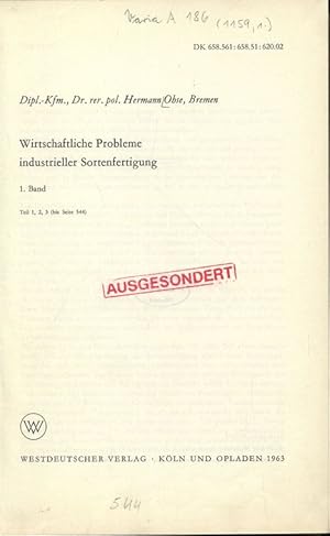 Imagen del vendedor de Wirtschaftliche Probleme industrieller Sortenfertigung, 1. Band, Teil 1, 2, 3 (bis Seite 544). a la venta por Antiquariat Bookfarm