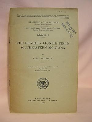 Imagen del vendedor de THE EKALAKA LIGNITE FIELD, SOUTHEASTERN MONTANA; GEOLOGICAL SURVEY BULLETIN 751-F a la venta por Robert Gavora, Fine & Rare Books, ABAA