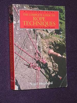 Imagen del vendedor de The Complete Guide to Rope Techniques (A Constable guide) a la venta por BOOKBARROW (PBFA member)