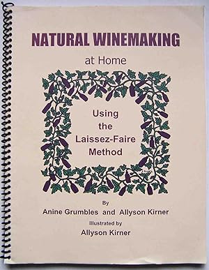 Natural Winemaking at Home Using the Laissez-Faire Method (No Sulfites or Toxic Chemicals)