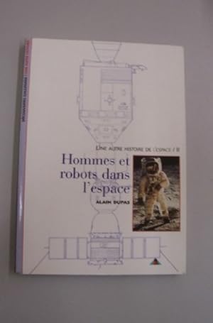 Seller image for Une autre histoire de l'espace tome 2 : HOMMES ET ROBOTS DANS L'ESPACE for sale by KEMOLA