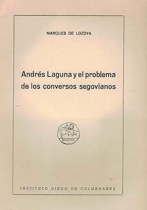 Imagen del vendedor de ANDRS LAGUNA Y EL PROBLEMA DE LOS CONVERSOS SEGOVIANOS. a la venta por Librera Torren de Rueda