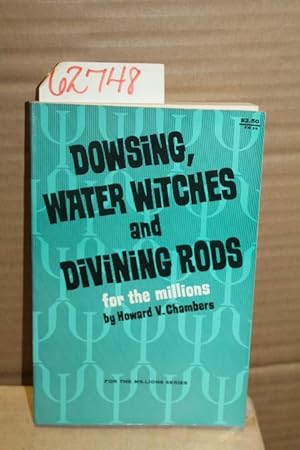 Seller image for Dowsing Water Witches and Divining Rods for the Millions for sale by Princeton Antiques Bookshop