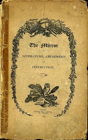 THE MIRROR OF LITERATURE, AMUSEMENT, AND INSTRUCTION: Vol. XXI. Jan-Jun 1833. Containing Original...