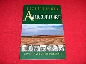 Saskatchewan Agriculture : Lives Past and Present