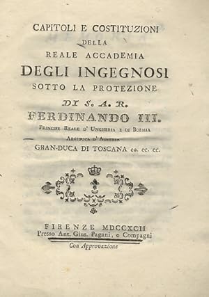 CAPITOLI e costituzioni della Reale Accademia degl Ingegnosi sotto la protezione di S.A.R. Ferdin...