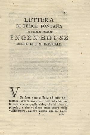 Lettera II di Felice Fontana. [Lettera di Felice Fontana al celebre signore Ingen-Housz medico di...