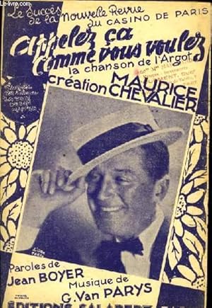 Seller image for APPELEZ CA COMME VOUS VOULEZ chanson de l'argot cration de Maurice Chevallier. for sale by Le-Livre