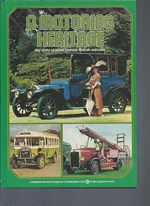 Bild des Verkufers fr A Motoring Heritage: The Story of Some Historic British Vehicles zum Verkauf von Bay Books