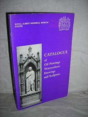Catalogue of Oil Paintings, Watercolours, Drawings and Sculpture in the Permanent Collection: Roy...