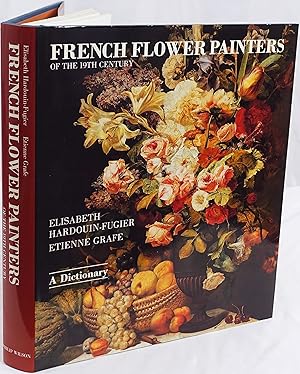 Seller image for French flower painters of the 19th century. A dictionary. for sale by Antiquariat Schmidt & Gnther