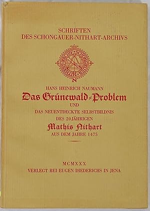 Bild des Verkufers fr Das Grnewald-Problem und das neuentdeckte Selbstbildnis des 20 Jhrigen Mathis Nithart aus dem Jahre 1475. zum Verkauf von Antiquariat Schmidt & Gnther