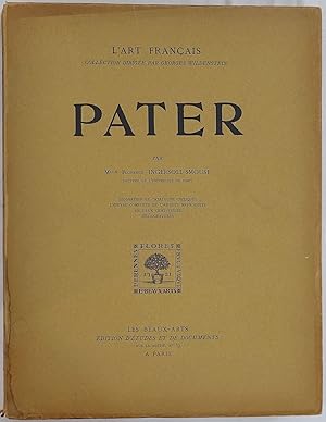 Imagen del vendedor de Pater. Biographie et catalogue critiques l'oeuvre complte de l'artiste reproduite en deux cent treize hliogravures. Paris 1928. 4to. 221 Seiten. Mit 231 Abbildungen. Orig.-Broschur. a la venta por Antiquariat Schmidt & Gnther