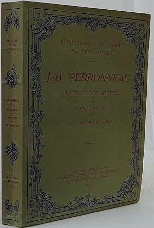 J.-B. Perronneau (1715-1783). Sa vie et son oeuvre. Paris 1923. 4to. 253 Seiten. Mit 48 Abbildung...