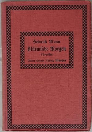 Stürmische Morgen. Novellen. Drittes Tausend. München, Albert Langen Verlag 1907. 4to. 149 Seiten...