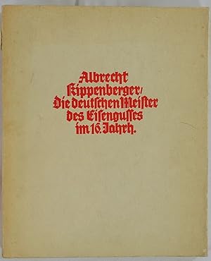 Bild des Verkufers fr Die deutschen Meister des Eisengusses im 16. Jahrhundert. Marburg 1931. 4to. 261 Seiten. Mit 180 Abbildungen. Orig.-Broschur. zum Verkauf von Antiquariat Schmidt & Gnther