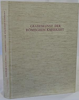 Bild des Verkufers fr Grabeskunst der rmischen Kaiserzeit. Mainz 1993. 4to. 267 Seiten und 96 Tafeln mit 307 Abbildungen, sowie 4 Farbtafeln mit 14 Abbildungen. Orig.-Leinenband. zum Verkauf von Antiquariat Schmidt & Gnther