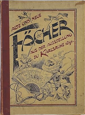 Alte und neue Fächer aus der Wettbewerbung und Ausstellung Karlsruhe 1891.