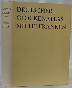 Seller image for Deutscher Glockenatlas Mittelfranken. Mnchen 1973. 4to. 497 Seiten und 276 Abbildungen auf Tafeln. Orig.-Leinenband mit Schutzumschlag. for sale by Antiquariat Schmidt & Gnther