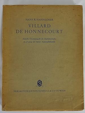 Villard de Honnecourt kritische Gesamtausgabe des Bauhüttenbuches ms. fr 19093 der Pariser Nation...