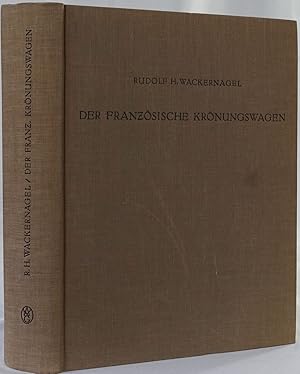 Seller image for Der franzsische Krnungswagen von 1696-1825. Ein Beitrag zur Geschichte des reprsentativen Zermonienwagens. Berlin 1966. 4to. 412 Seiten und 159 Abbildungen auf Tafeln. Orig.-Leinenband. for sale by Antiquariat Schmidt & Gnther