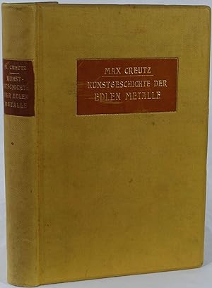 Kunstgeschichte der edlen Metalle. Stuttgart 1909. 4to. 402 Seiten. Mit 401 Abbildungen. Orig.-Le...