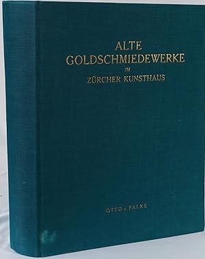 Alte Goldschmiedewerke im Zürcher Kunsthaus. Zürich & Leipzig 1928. 4to. 159 Seiten und 300 Abbil...