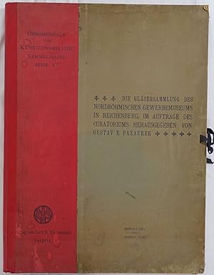 Die Gläsersammlung des Nordböhmischen Gewerbe-Museums in Reichenberg. Leipzig 1902. Folio. 27 Sei...